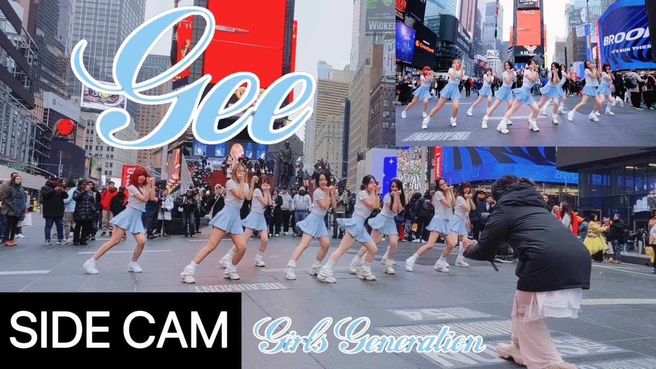 [SIDE CAM | KPOP IN PUBLIC TIMES SQUARE] SNSD GIRLS' GENERATION 소녀시대 'GEE' | DANCE COVER | ONE TAKE