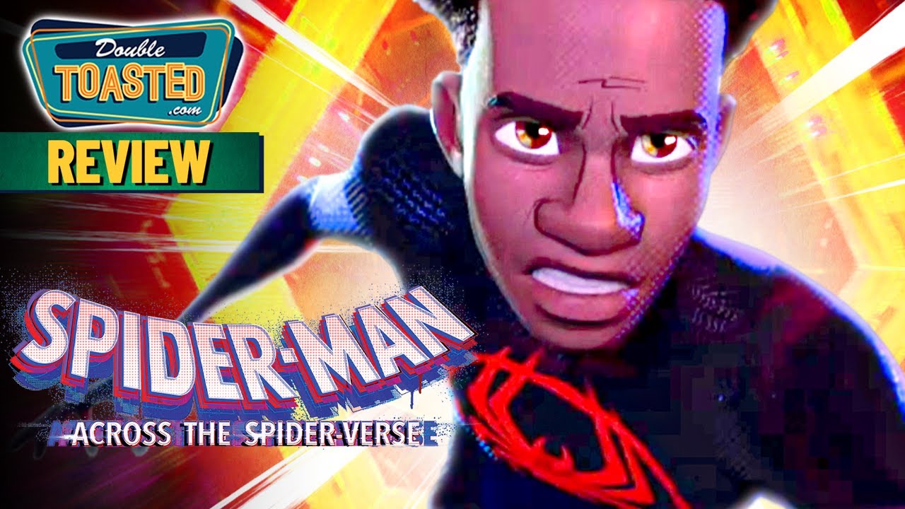 SPIDER-MAN ACROSS THE SPIDER-VERSE REVIEW | Double Toasted