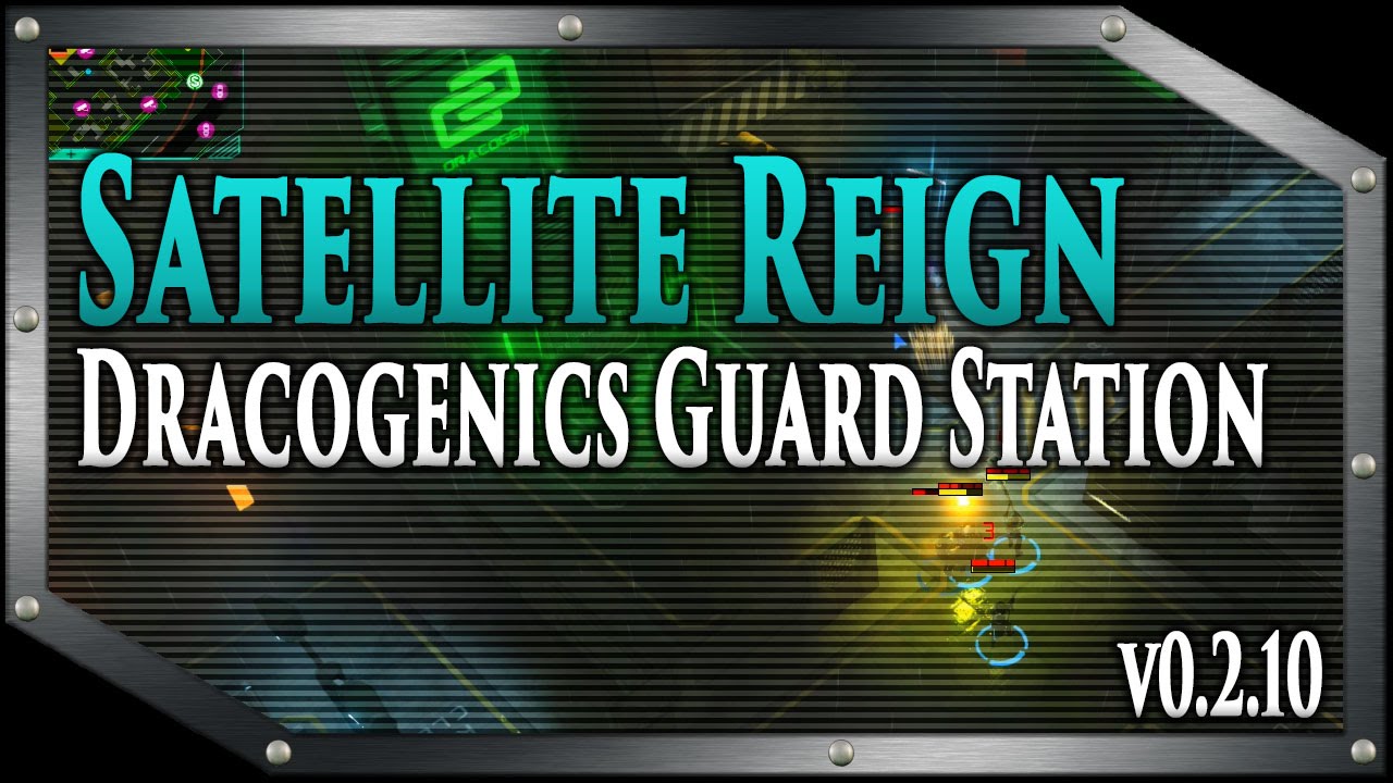 Satellite Reign - Dracogenics Guard Station (v0.2.10)