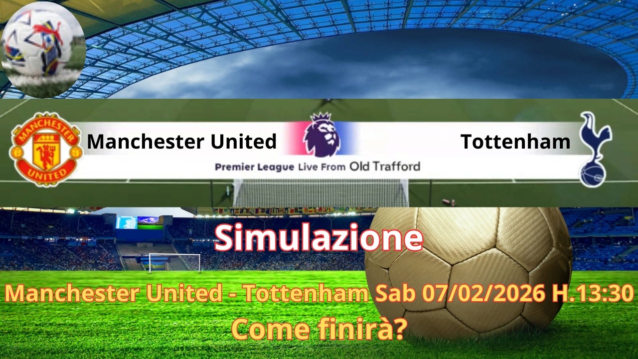 Manchester United - Tottenham Sab 07/02/2026 H.13:30