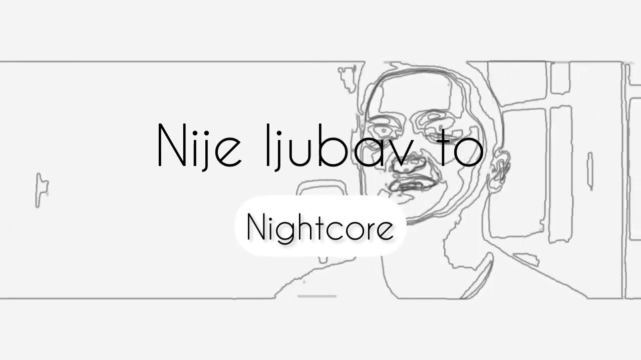 Nije ljubav to (nightcore)