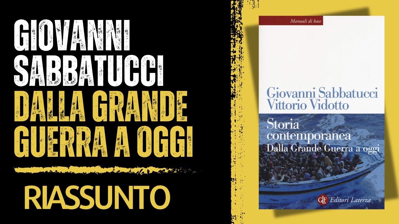 Storia contemporanea Dalla Grande Guerra a oggi - Giovanni Sabbatucci e Vittorio Vidotto [Riassunto]