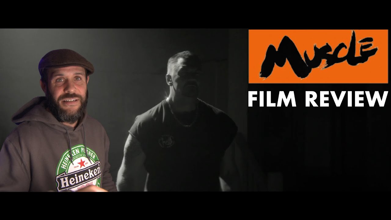 Muscle (2019) Film Review | Heroes of Indie Film | Reviews on Realism #34