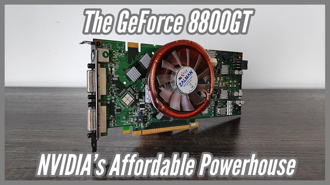 GeForce 8800 GT: доступная по цене мощная видеокарта от NVIDIA.