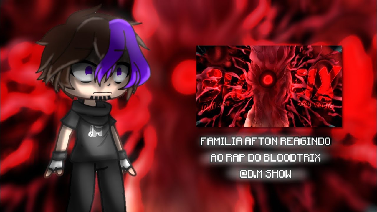 FAMÍLIA AFTON (MINHA AU) REAGINDO AO RAP DO BLOODTRIX (@DMShowOFICIAL )