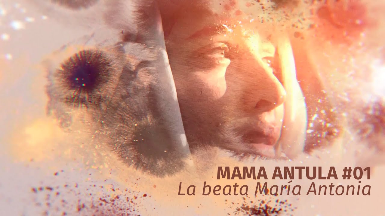 MAMA ANTULA #01 La beata María Antonia