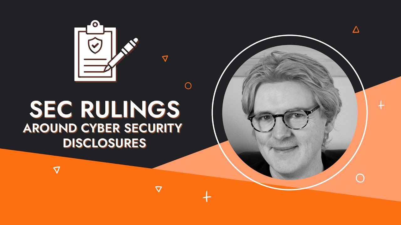 SEC Rulings around Cyber Security Disclosures