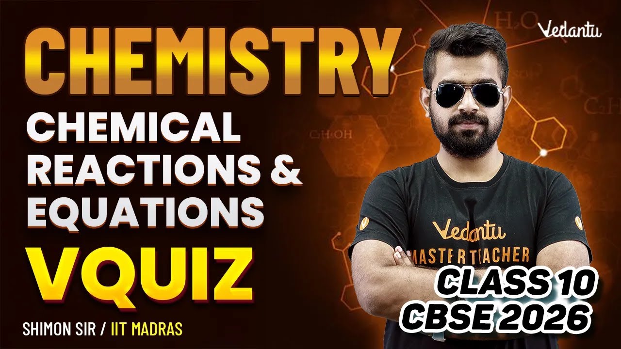 Chemical Reactions and Equations | VQuiz | Class 10 Chemistry | CBSE 2026 | Shimon Sir