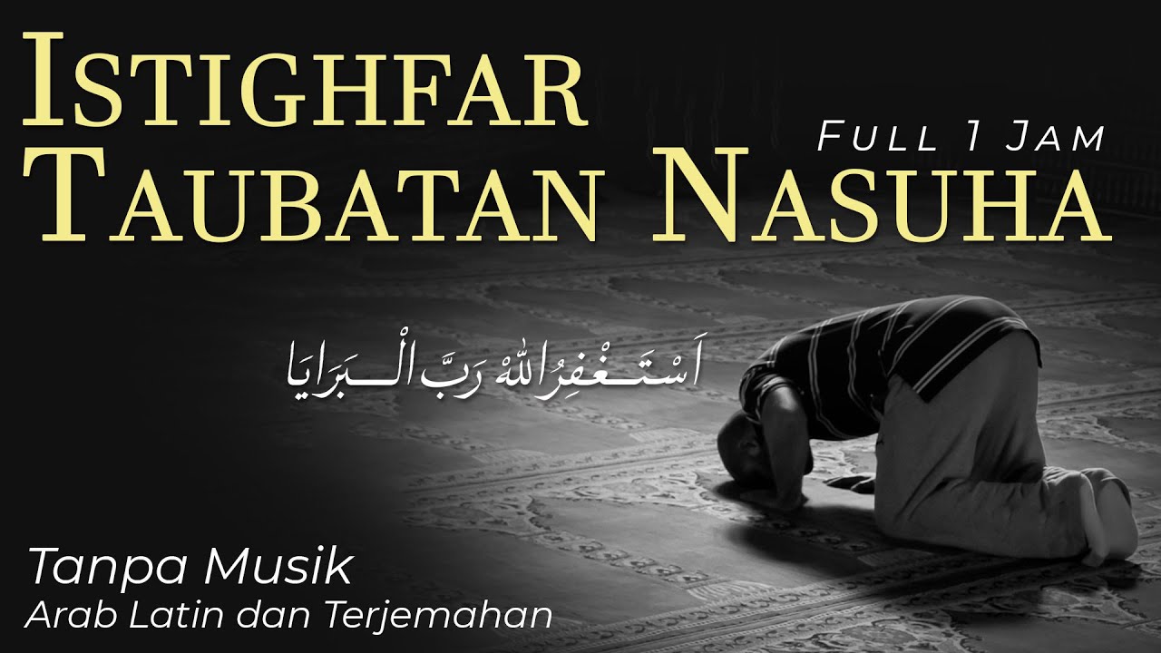 Ingat Dosa! Astaghfirullah Robbal Baroya || Istighfar Taubat Nasuha - An Nafi