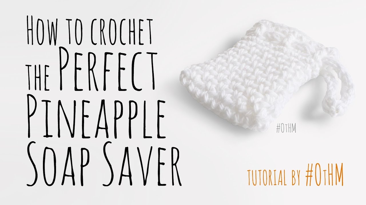 DIY Perfect Pineapple Soap Saver. Free Exfoliating Crochet Pattern Crochet Along CAL video tutorial.