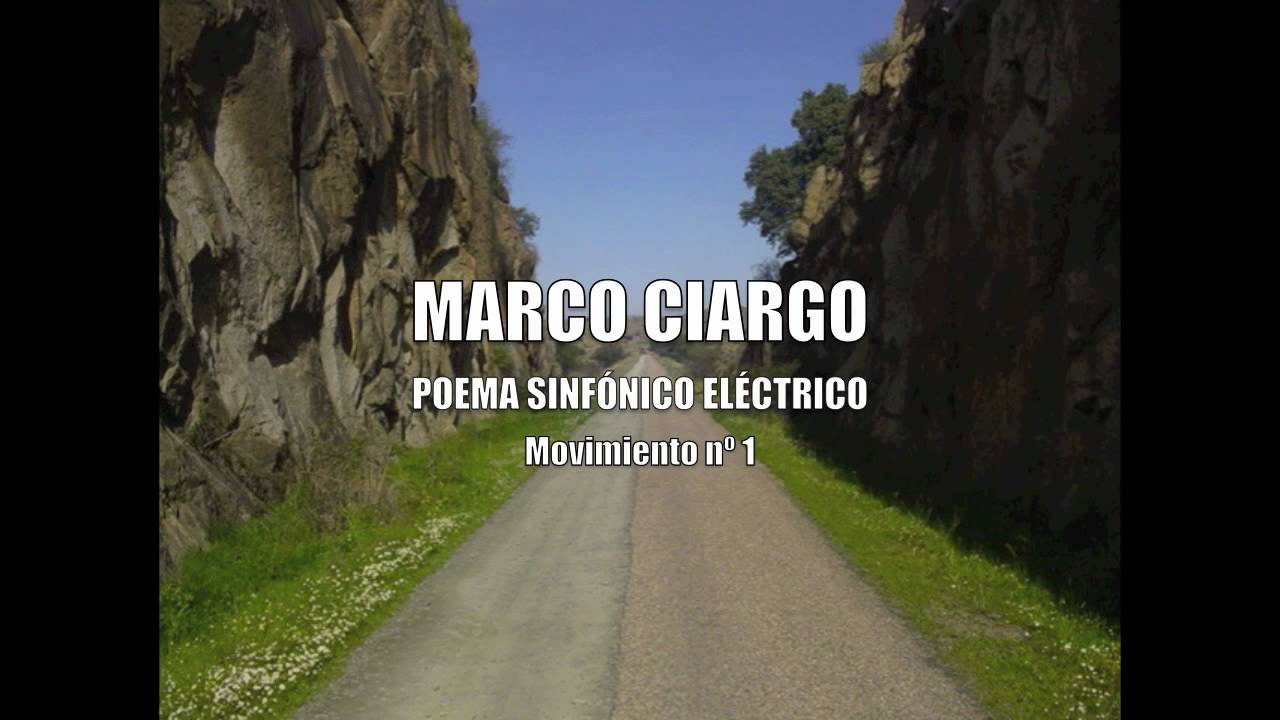 MARCO CIARGO PoemaSinf&oacute;nicoEl&eacute;ctrico_movimiento n&ordm; 1