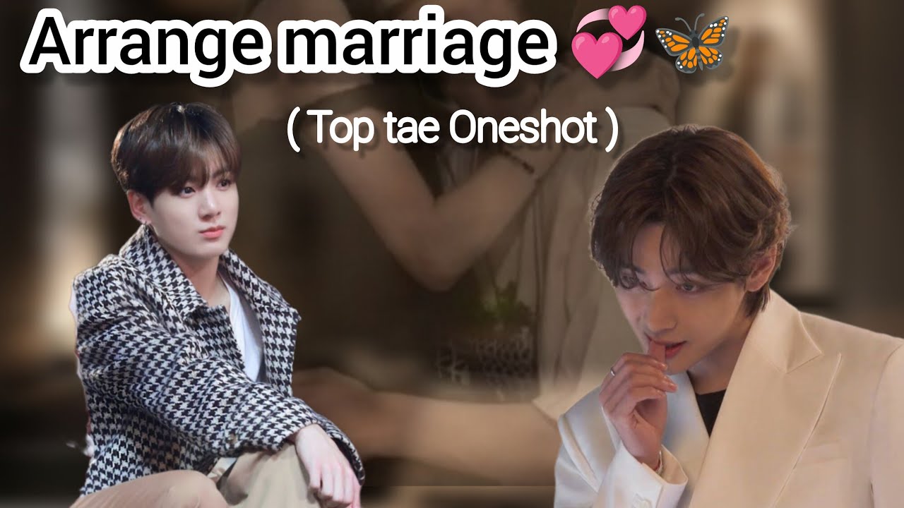 ARRANGE MARRIAGE 💞🦋 Flirty Tae Innocent Kooki 💐||Taekook Top Tae Oneshot 🎥 #taekook #taekookff #bts 