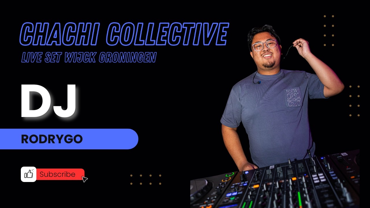 RODRYGO - LIVE SET - CHACHI COLLECTIVE - WIJCK GRONINGEN