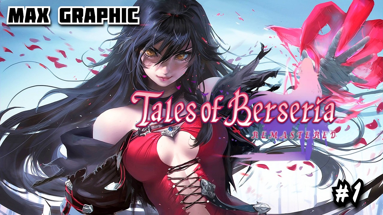 Tales of Berseria Remastered Ep 1 English Let's Play - Max Graphic