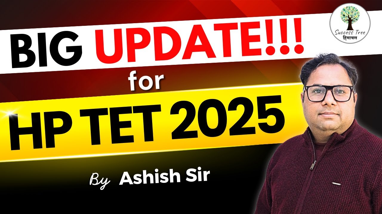Big Update!!! | HP TET 2025 | Complete Detail | by Ashish Sir | Success Tree Himachal