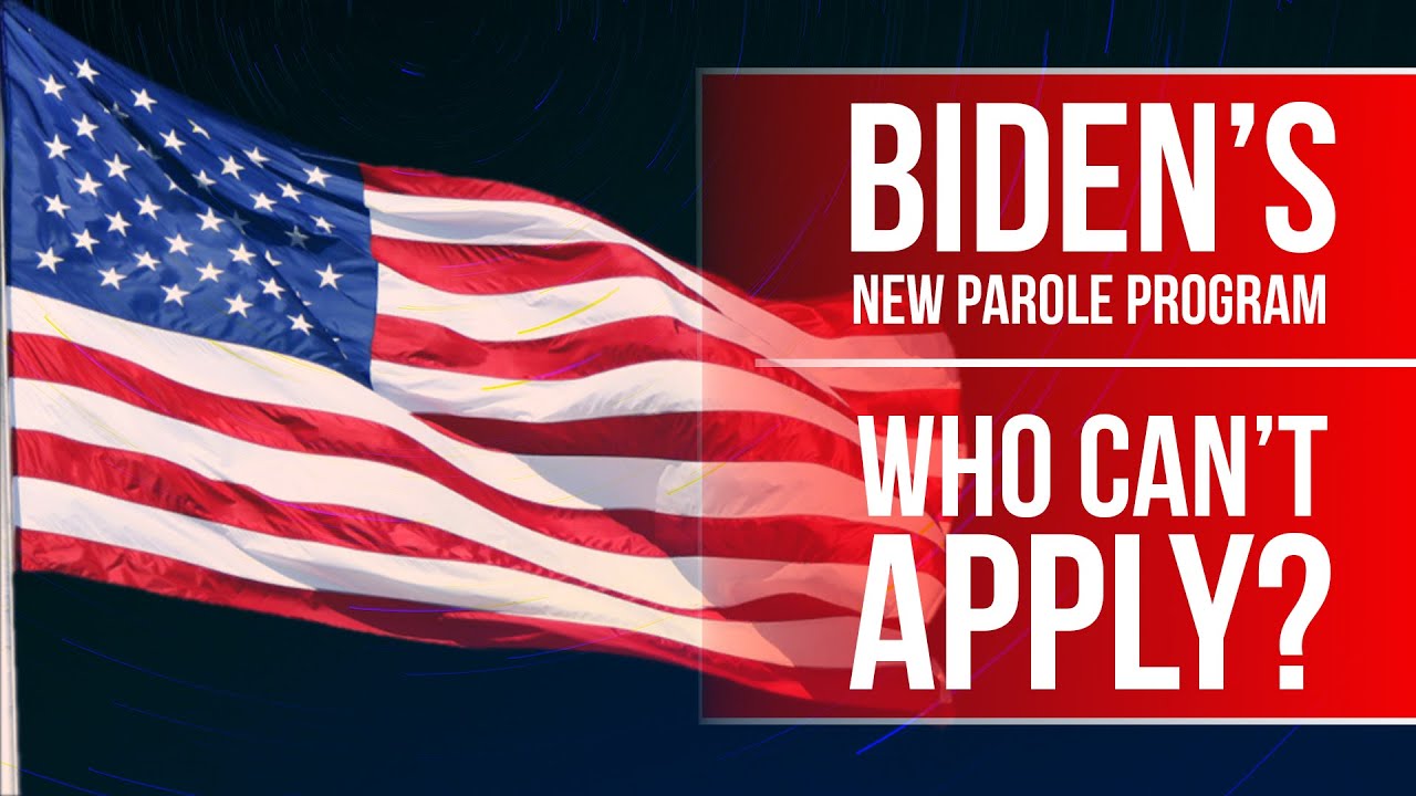 Biden's parole program - Who can't apply?