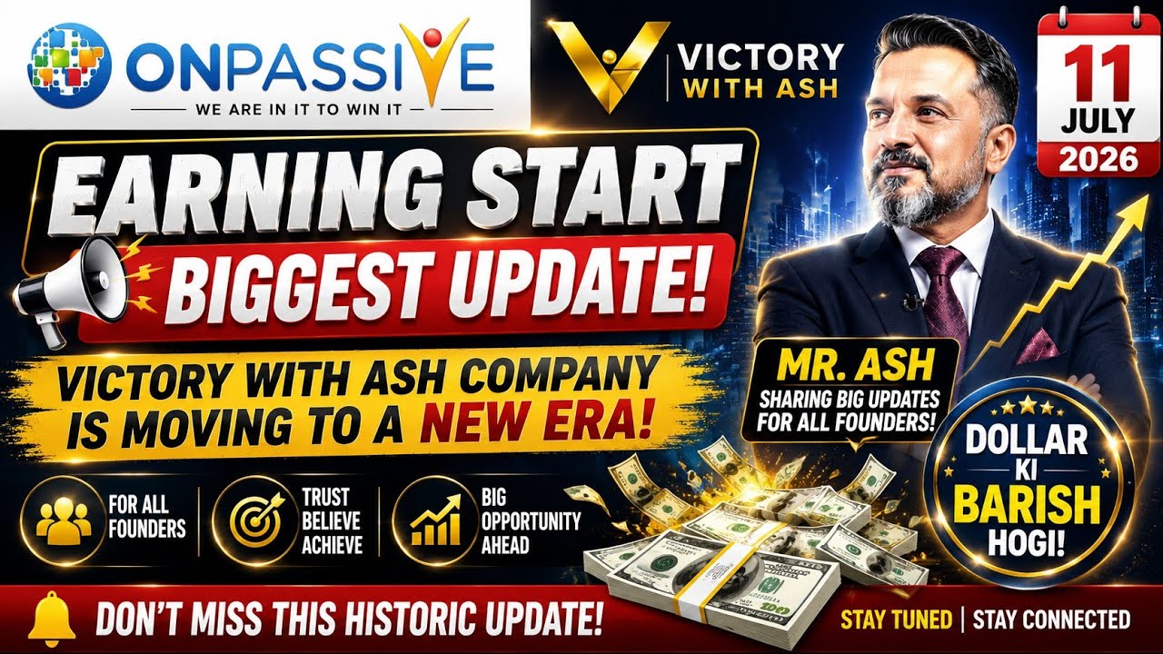 ONPASSIVE Earning Update July 11, 2026 | Biggest Update for Founders | Victory With Ash | Latest ...