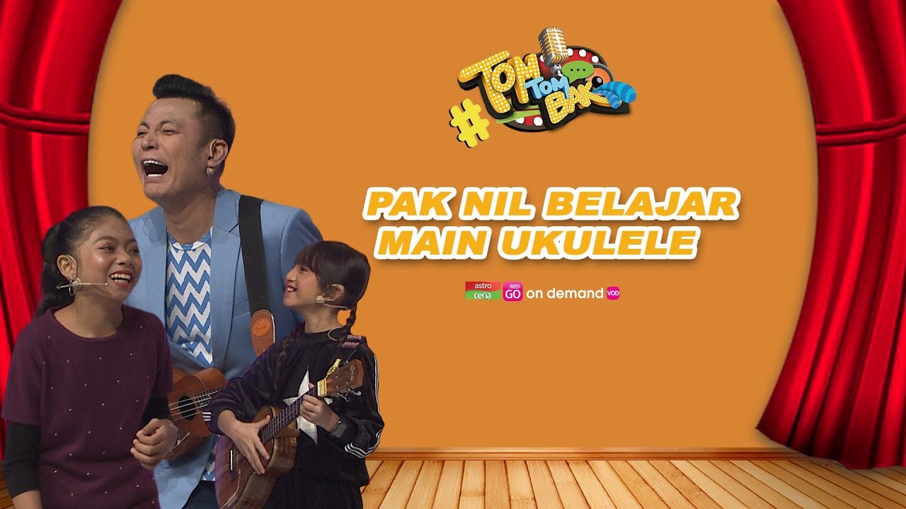 Pak Nil Belajar Main Ukulele | #TomTomBak Ep5 | Ada Bakat | 4 Oktober