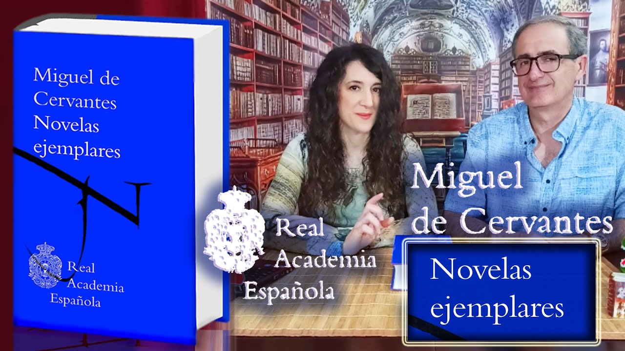 A fondo: Novelas ejemplares de Miguel de Cervantes - edici&oacute;n Espasa/RAE