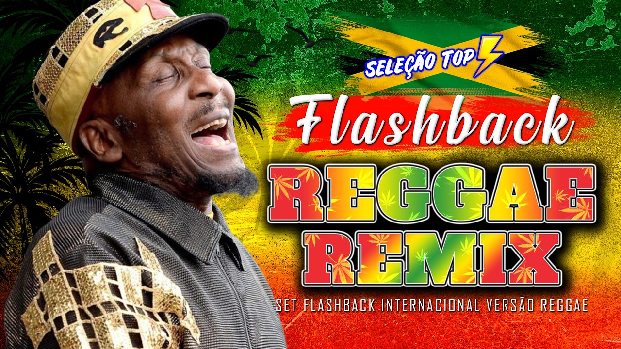 TOP 10 REGGAE REMIXES INTERNACIONAIS ANOS 90s⚡️FLASH BACK REGGAE REMIX 💝AS TOPS DO FLASH REGGAE