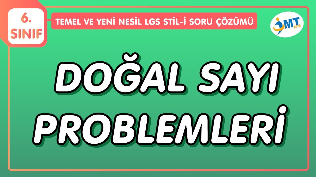 DOĞAL SAYI PROBLEMLERİ Temel ve Yeni Nesil LGS Stili Soru Çözümü | 6.Sınıf Matematik