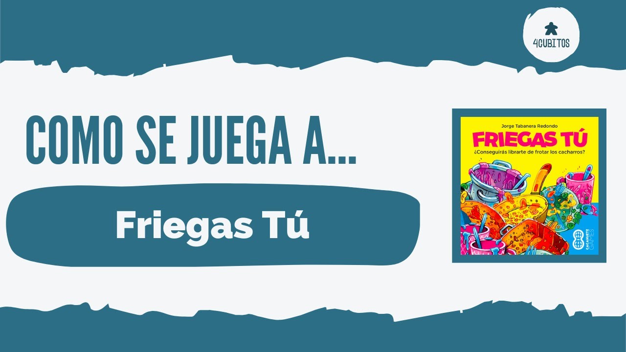 C&oacute;mo se juega a&hellip; Friegas T&uacute;