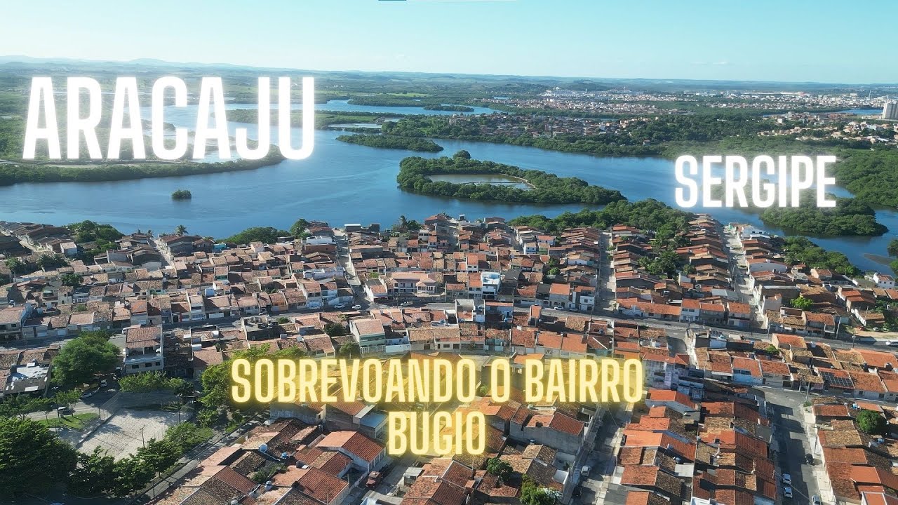 ARACAJU - SOBREVOANDO O BAIRRO BUGIO