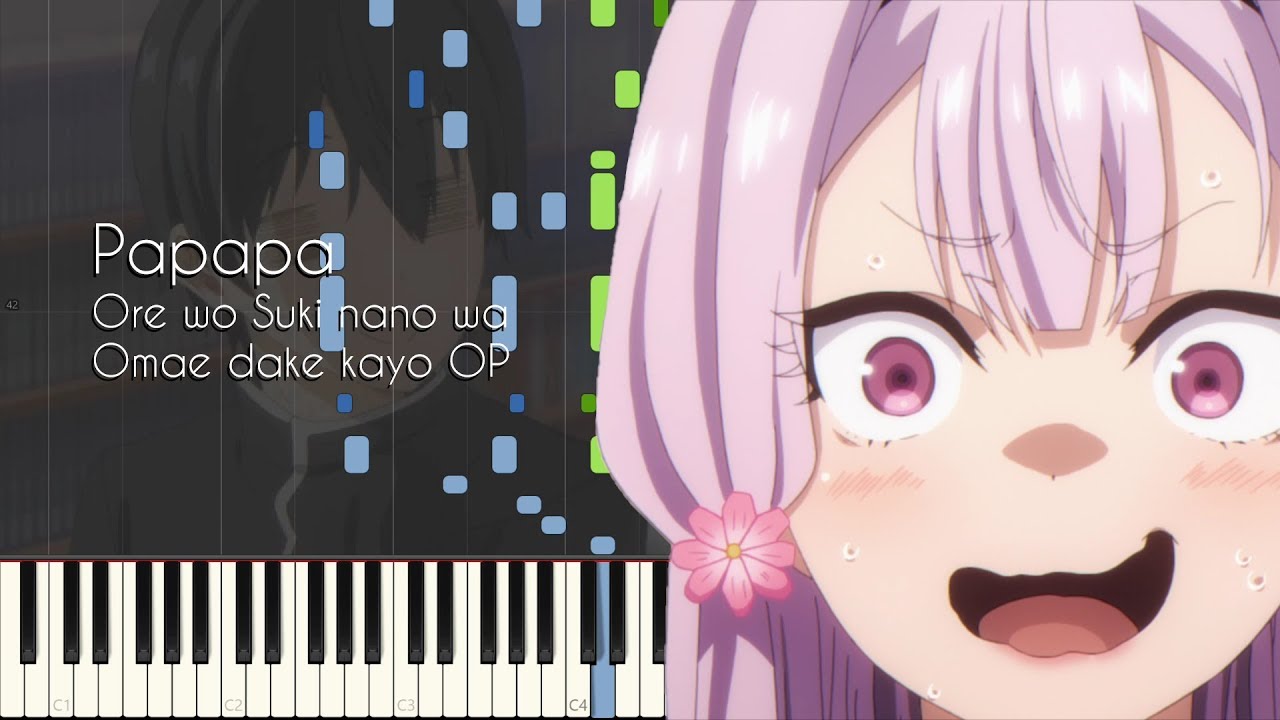 Papapa - Oresuki OP (Ore wo Suki nano wa Omae dake ka yo) - Piano Arrangement [Synthesia]