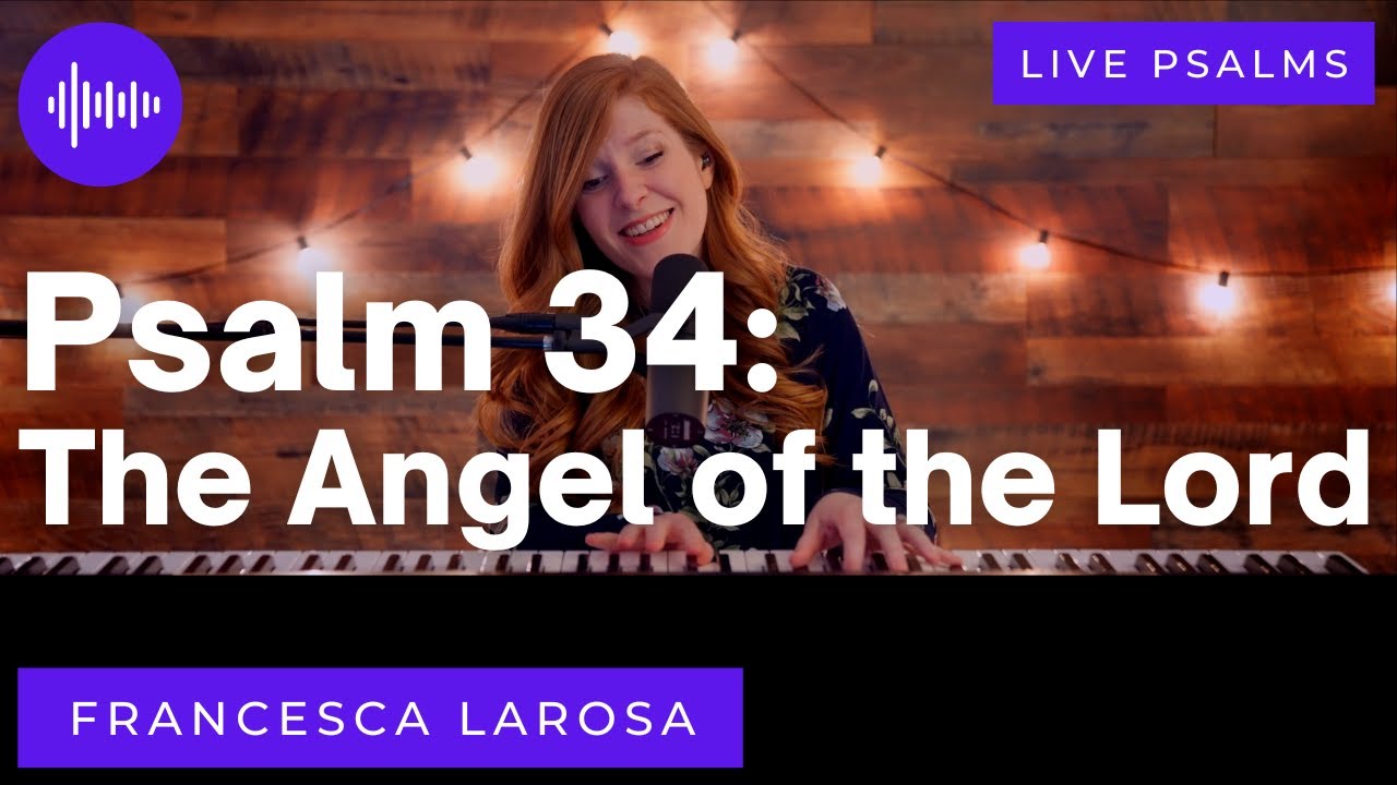 Psalm 34 - The Angel of the Lord - Francesca LaRosa (LIVE with metered verses)