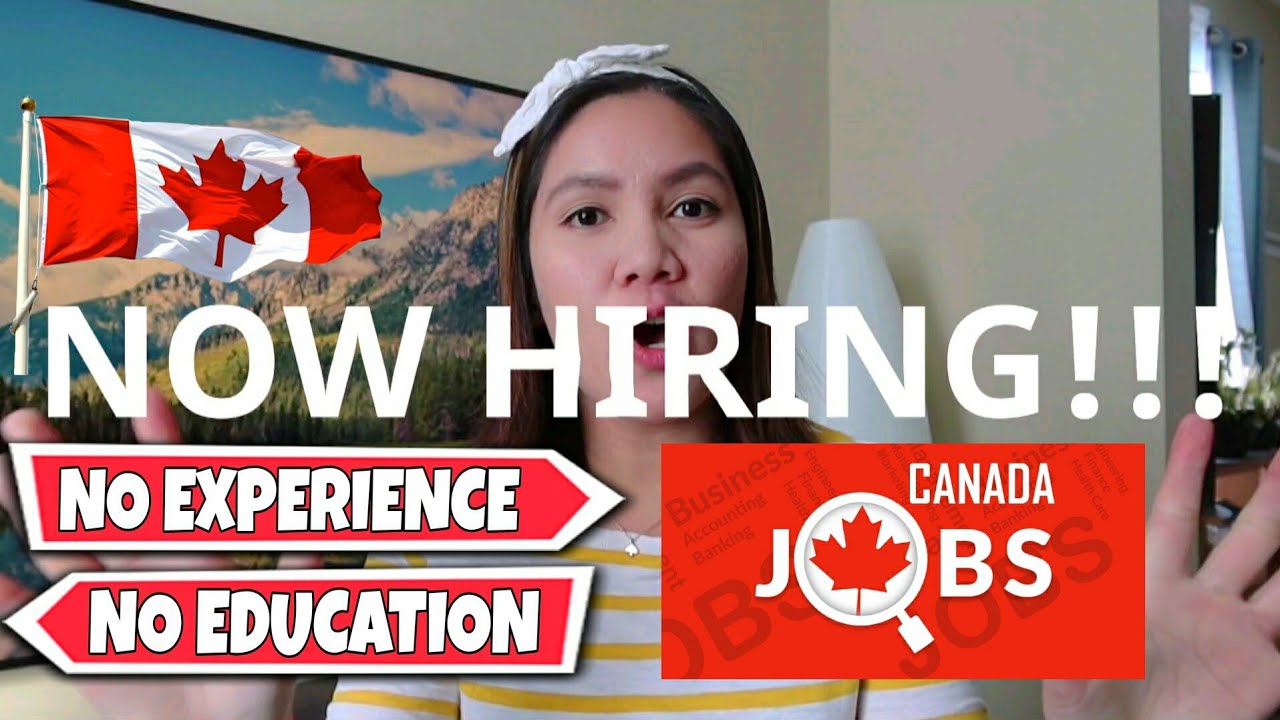 CANADA JOBS NO EXPERIENCE AND NO EDUCATION REQUIRED