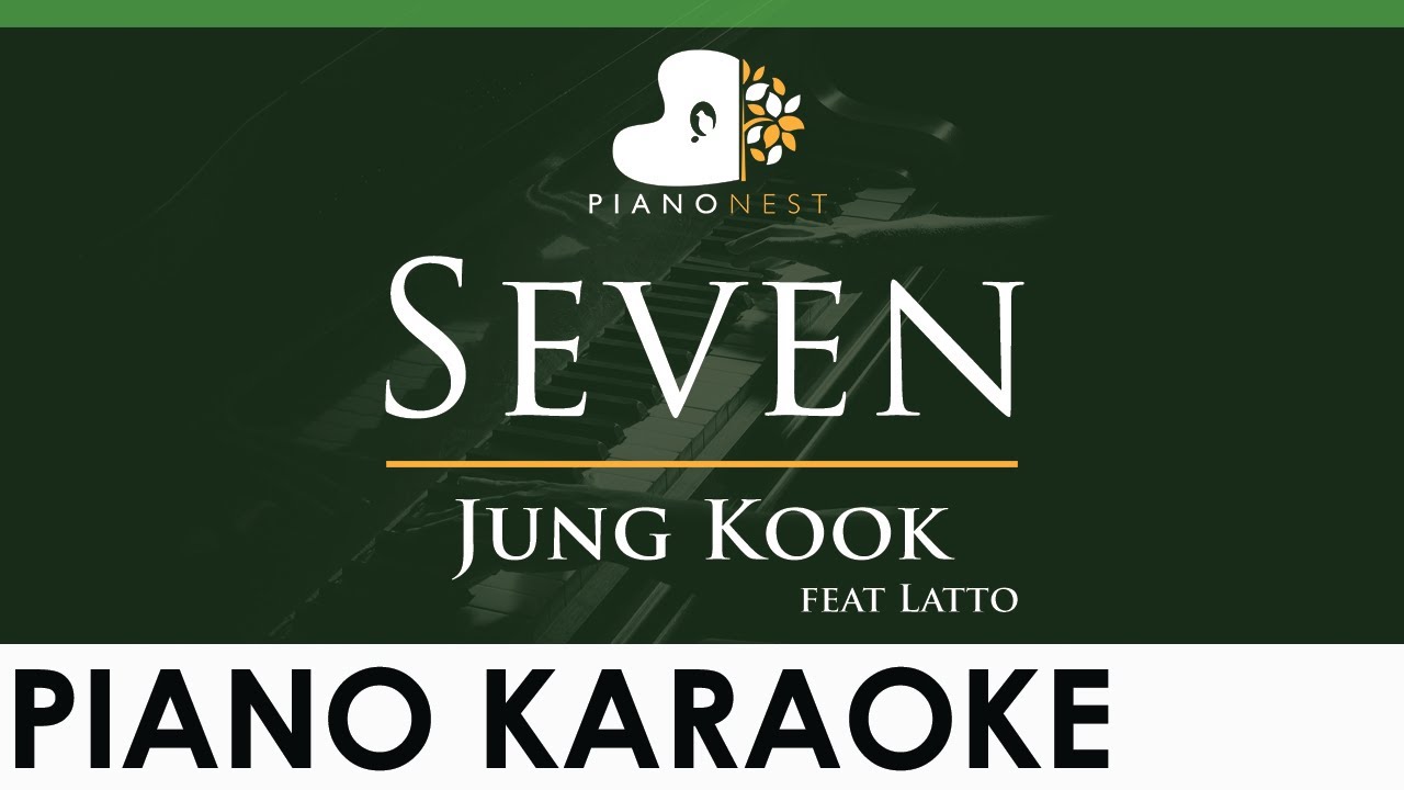 Jung Kook 정국 - Seven feat Latto - LOWER Key (Piano Karaoke Instrumental)