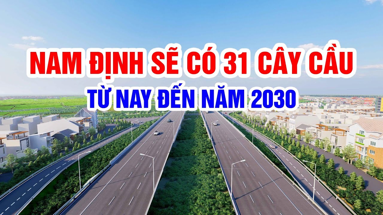 Nam Định sẽ có 31 cây cầu từ nay đến năm 2030