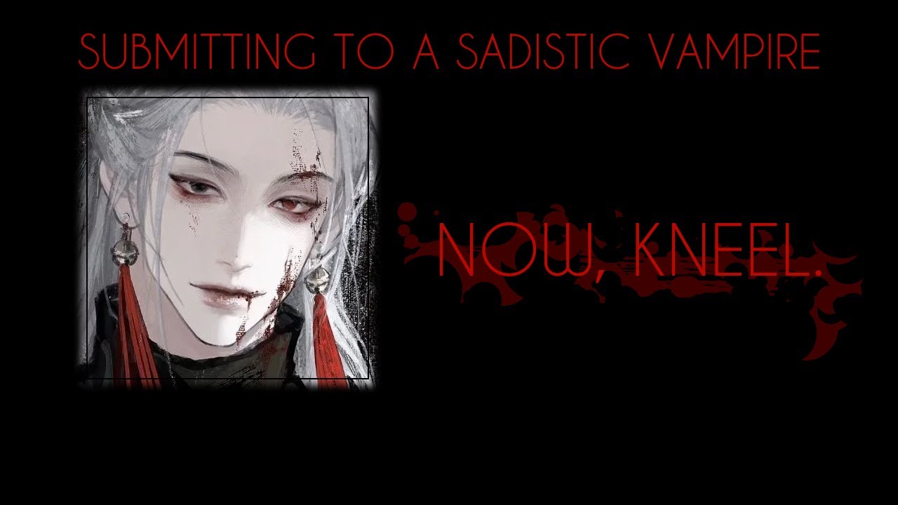 [M4F] Submitting to a Sadistic Vampire - Yandere, Feeding, Breathing, Noises - ASMR Roleplay - Pt. 1