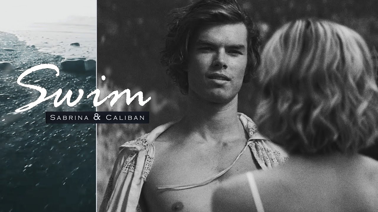 Sabrina & Caliban || Swim