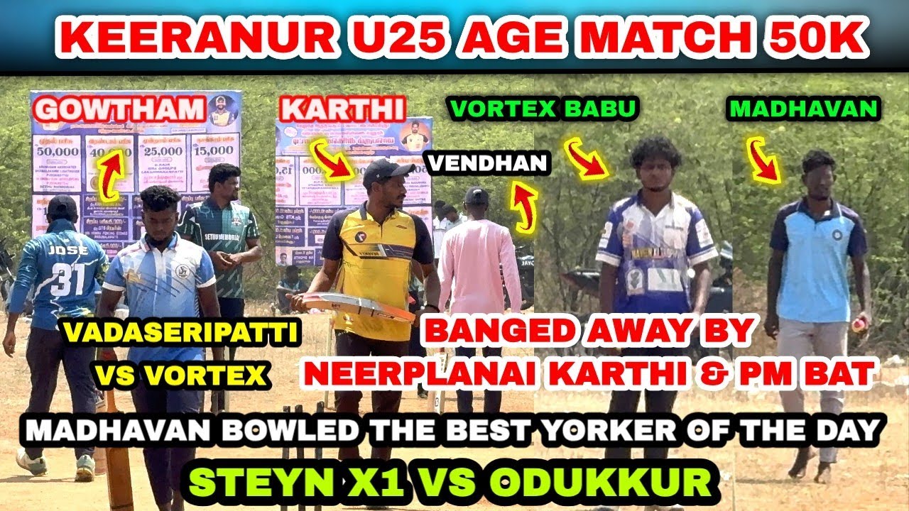 STEYN X1 VS ODUKKUR | KEERANUR U25 AGE MATCH 50,000 RS 2026