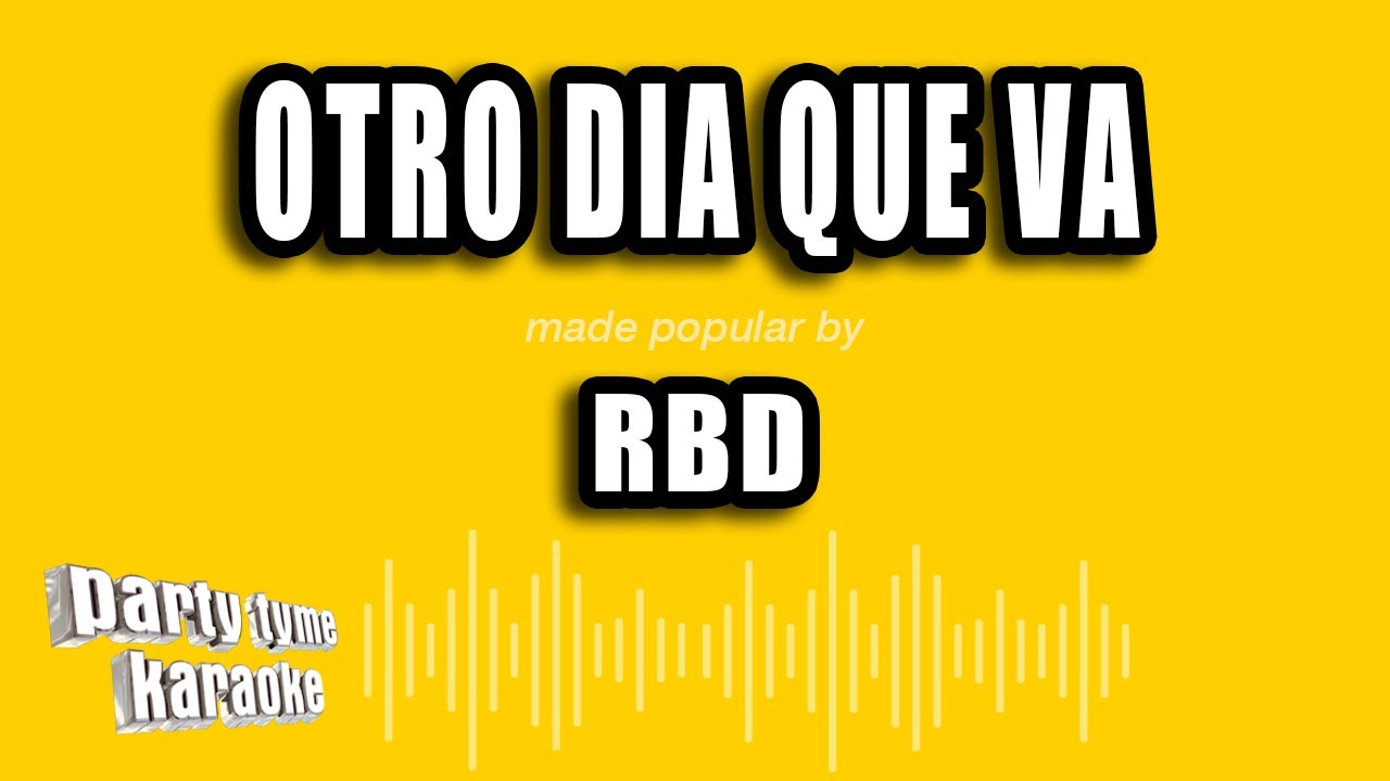 RBD - Otro Dia Que Va (Versión Karaoke)