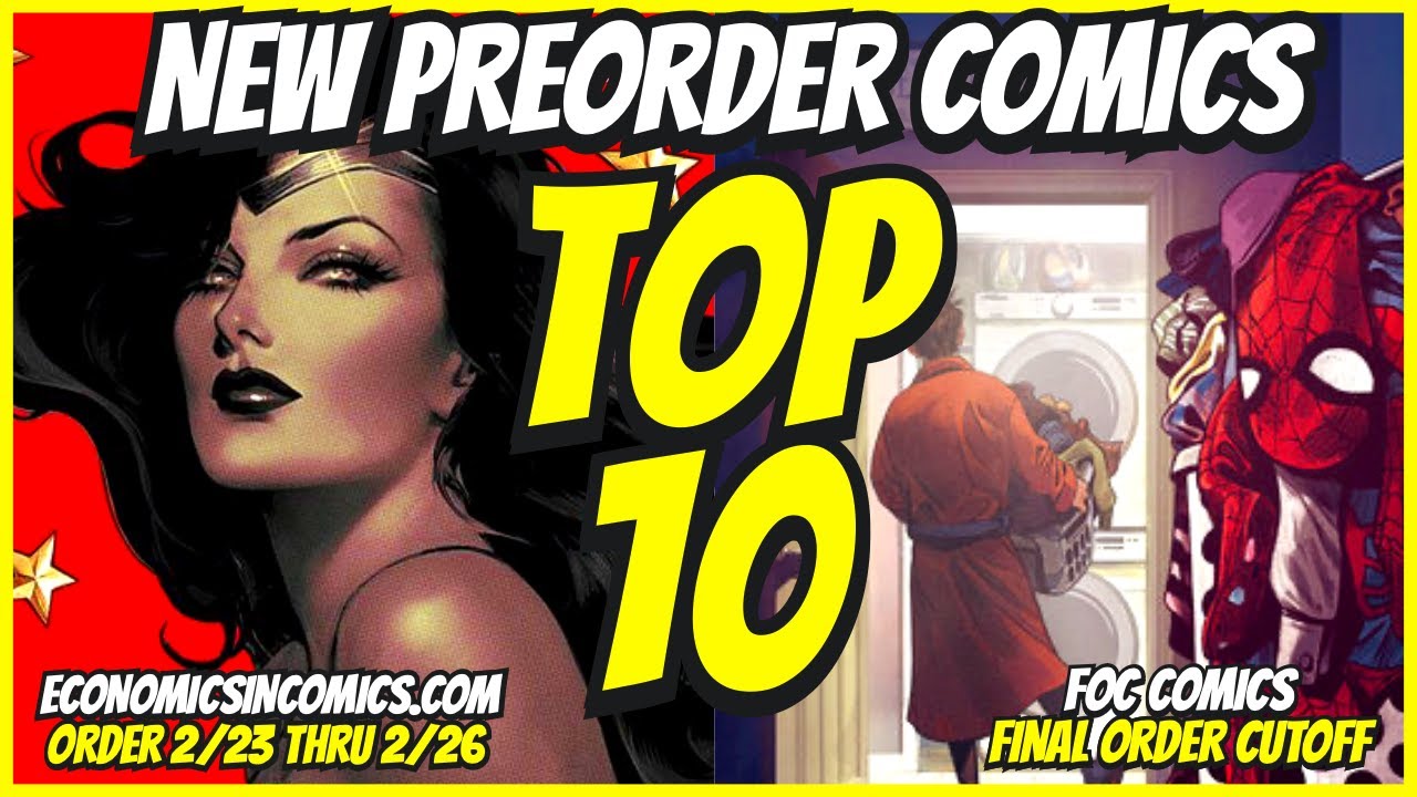 TOP 10 NEW PREORDER COMICS TO BUY HOT LIST 🔥 FINAL ORDER OF CUTOFF COMIC BOOKS