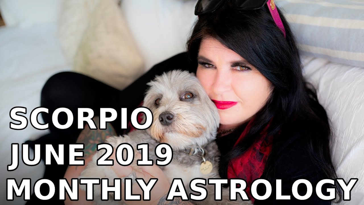 Scorpio Monthly Astrology Horoscope June 2019