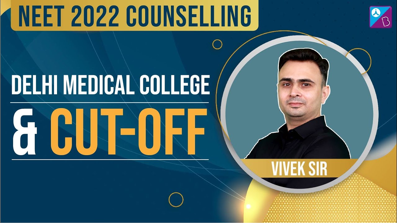 NEET Counselling - Expected NEET 2022 Cut off for Delhi Medical Colleges