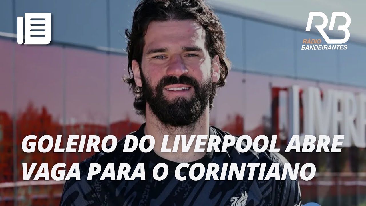 Alisson se lesiona e Hugo Souza, do Corinthians, é convocado para Seleção