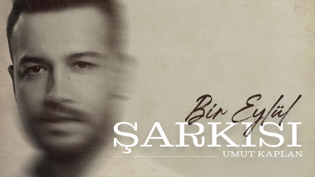 Umut Kaplan - Bir Eylül Şarkısı