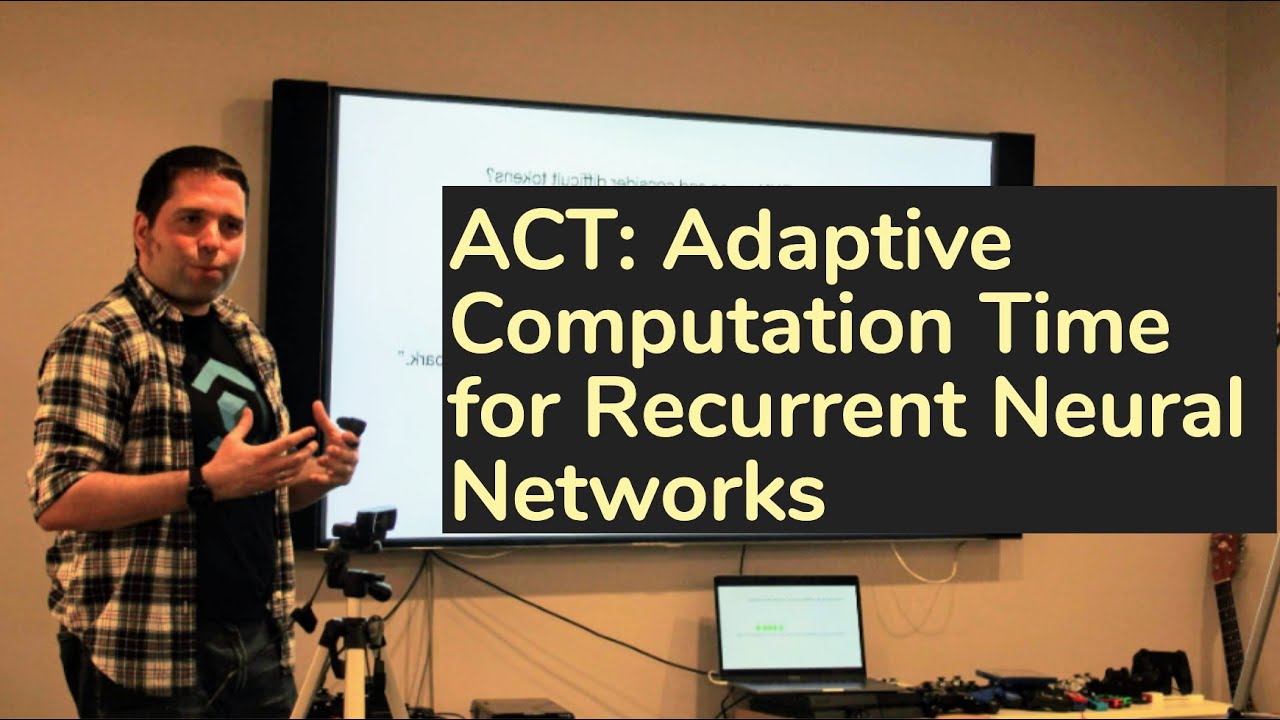 ACT: Adaptive Computation Time for Recurrent Neural Networks | AISC