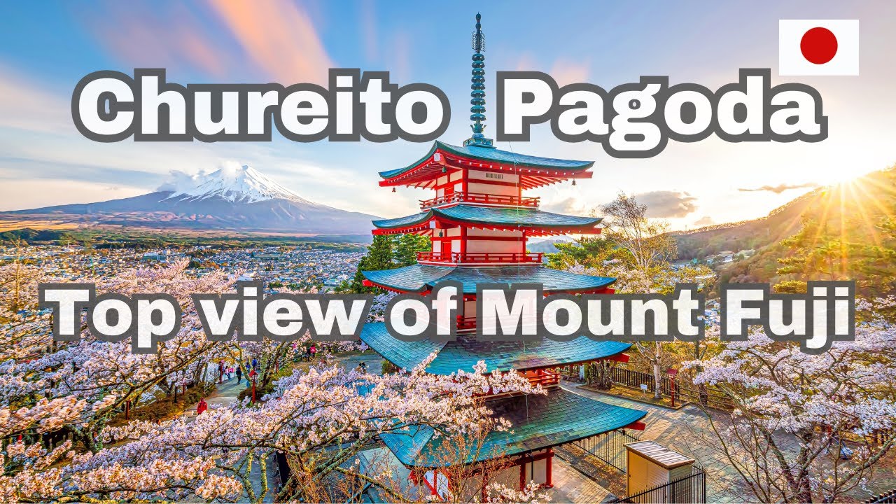 Chureito pagoda - Top view of Mount Fuji - Best spot to see Mount Fuji, Places to visit near Mt Fuji