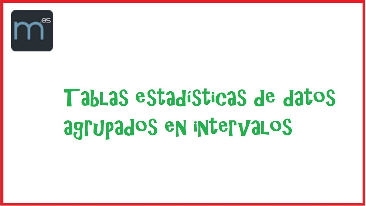 Tablas de datos agrupados en intervalos, Estadística descriptiva