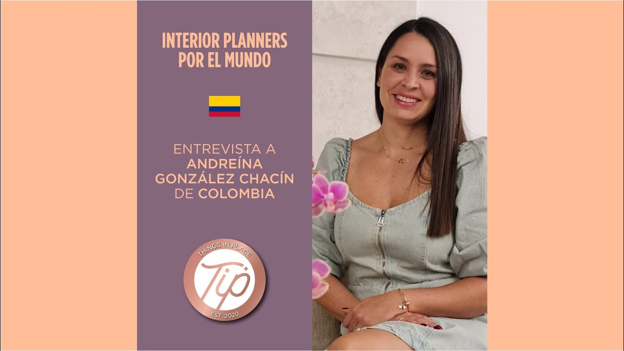 TIP | Entrevista a Andreína González Chacín, Interior Planner de Colombia