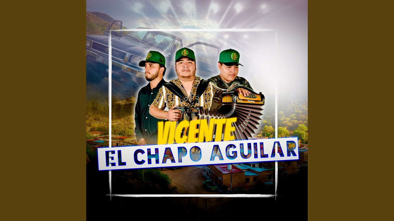 Vicente (El Chapo Aguilar)