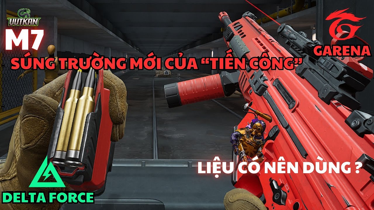 🔥 DELTA FORCE : M7 - SÚNG TRƯỜNG MỚI CHO “TIẾN CÔNG” CÓ NGON? 🔥