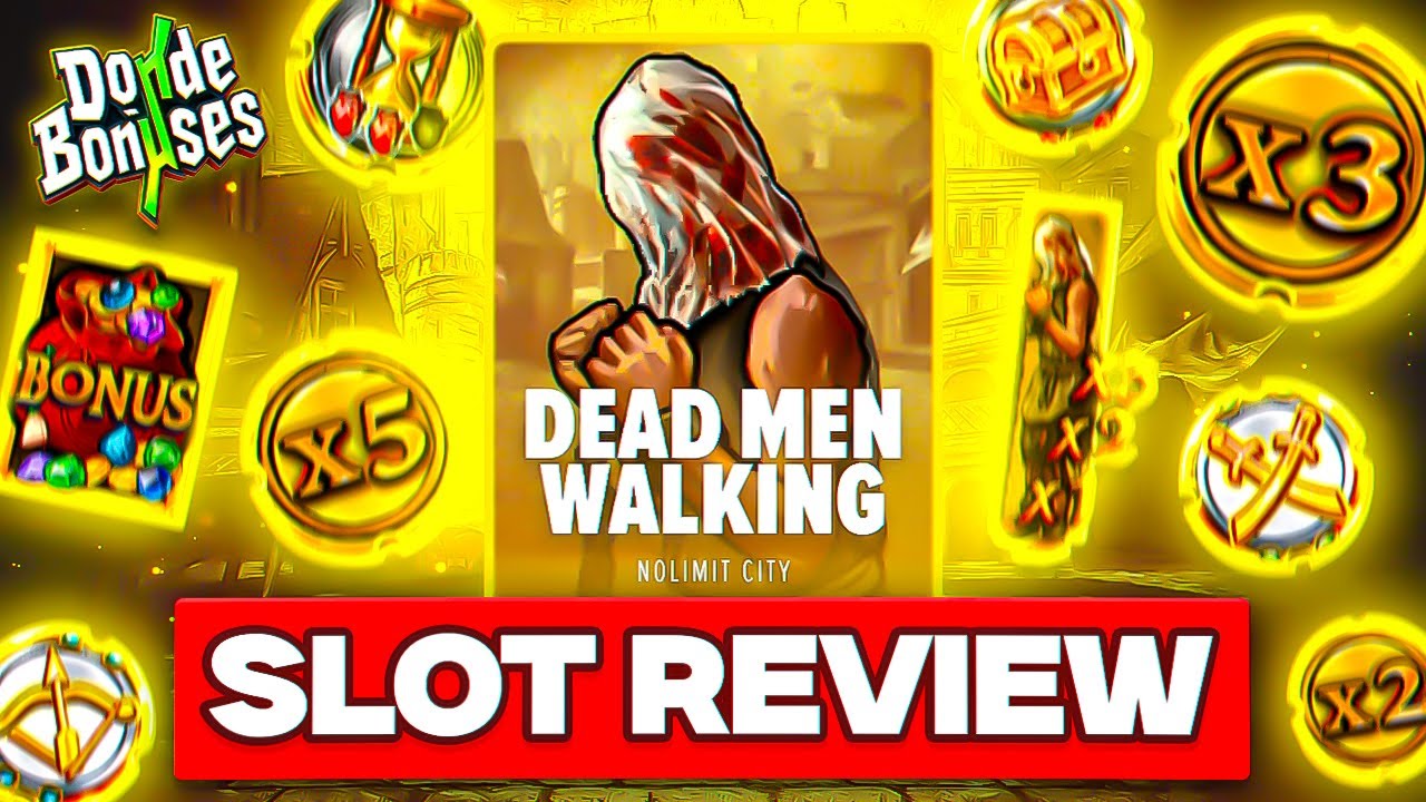 Slot Review #22 Dead Men Walking - No Limit City (DondeBonuses)