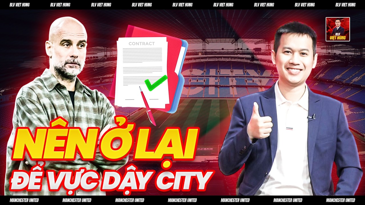 🤝 PEP GUARDIOLA C&Oacute; N&Ecirc;N RỜI MAN CITY? KH&Ocirc;NG! H&Atilde;Y Ở LẠI ĐỂ VỰC DẬY ĐẾ CHẾ V&Igrave; C&Aacute;C CẦU THỦ VẪN NỖ LỰC