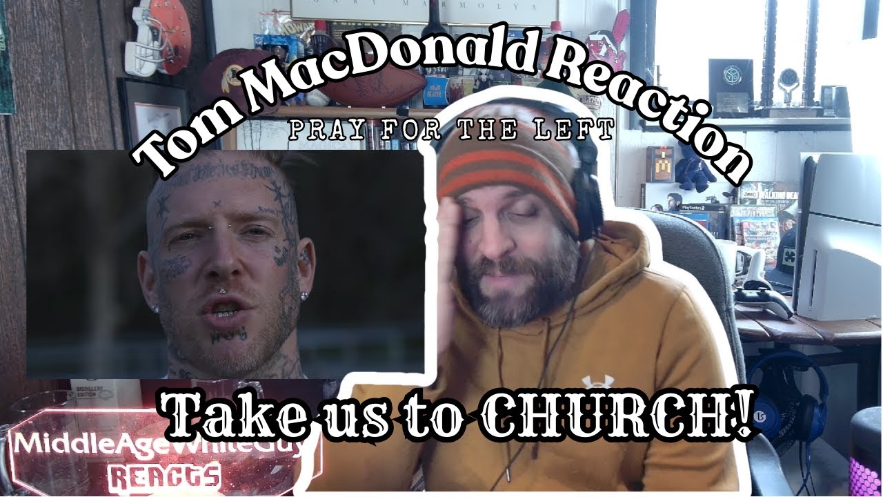 Tom MacDonald - Pray For The Left - Reaction - Tom's Taking their ass to Church!
